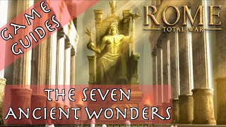 THE 7 ANCIENT WONDERS  Game Guides  Rome Total War [upl. by Atinreb473]