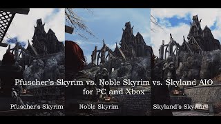 Pfuscher’s Skyrim vs Noble Skyrim vs Skyland AIO for PC and Xbox [upl. by Enale]