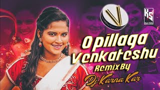 O PILLAGA VENKATESHU TRENDING DJ SONGDJ KARNAKAR trending trendingdjsongs 1million [upl. by Eenel]