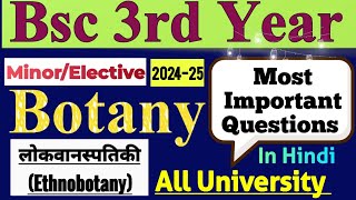 Bsc 3rd Year Botany Minor Elective Paper Enthnobotany Most Important Question 202425 In Hindi [upl. by Tallu445]