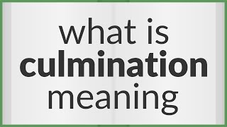 Culmination  meaning of Culmination [upl. by Eslek]