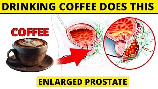 What Coffee REALLY Does to Your Prostate Shocking [upl. by Anaihk9]