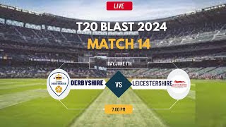 T20 Blast Live  Live Derbyshire Vs Leicestershire Live  T20 Blast Live  SOM vs ESS Live [upl. by Liam618]