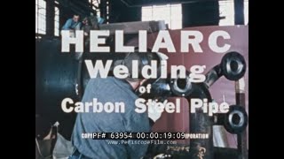 LINDE HELIARC  TIG WELDING FOR CARBON STEEL PIPE 1960s TRAINING FILM 63954 [upl. by Atinreb]