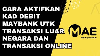 Cara Aktifkan Kad Debit Maybank Untuk Transaksi Luar Negara Maybank2u Oversea Transaction Debit Card [upl. by Aneerol]