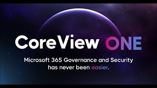 CoreView ONE Microsoft 365 Security Governance and Administration has never been easier [upl. by Tomkins]