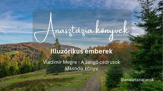 25 Fejezet  Anasztázia  2 Könyv  Illzórikus emberek  HANGOSKÖNYV AUDIOBOOK [upl. by Iek]