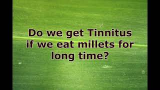 Do we get Tinnitus if we eat Millets for long time 60 in 100 having Tinnitus Dr Khadar lifestyle [upl. by Niamert]