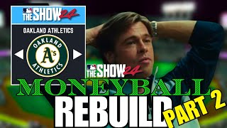 Oakland As MONEYBALL Rebuild Part 2  Less Money More Ball MLB the Show 24 Franchise [upl. by Nortal]