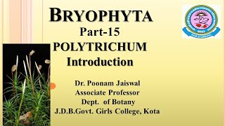 Dr Poonam Jaiswal Bryophyta Part15 Polytrichum Introduction [upl. by Dorrehs]