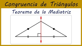 TEOREMA DE LA MEDIATRIZ  DEMOSTRACIÓN  PROBLEMAS  CONGRUENCIA DE TRIÁNGULOS 7 [upl. by Mapel]