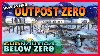 HOW TO FIND OUTPOST ZERO  Subnautica Below Zero [upl. by Eleanor]