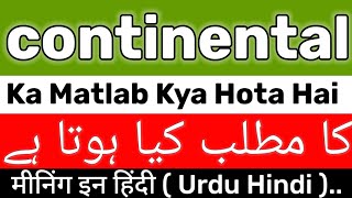 Continental Meaning  Continental Meaning In Urdu  Continental Ka Matlab Kya Hai  Continental mean [upl. by Oker849]