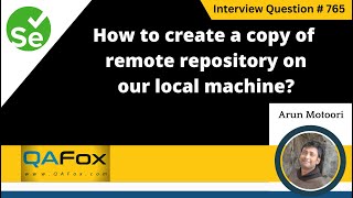 How to create a copy of remote repository on our local machine Selenium Interview Question 765 [upl. by Koslo]