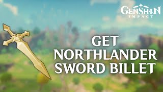 How to Get Northlander Sword Billet in Genshin Impact [upl. by Vivle]