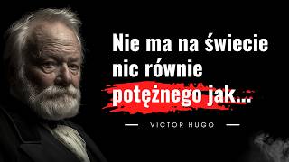 Wielki pisarz Victor Hugo Cytaty o Polakach Złote myśli otwierające serce i umysł [upl. by Nannek]