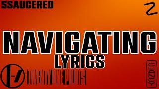 Navigating Lyrics  Twenty One Pilots [upl. by Wilow]