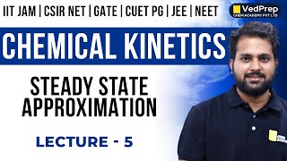 Steady State Approximation in Chemical Kinetics CSIR NETGATEIIT JAM Lec5  VedPrep Chem Academy [upl. by Caswell823]