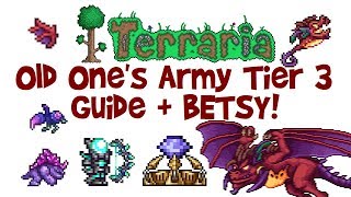 Terraria Old Ones Army Guide Tier 3 amp BETSY Kill Farm Drops Weapons Boss Fight amp Strategy [upl. by Aindrea]