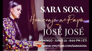 Sara Sosa ♡ Homenaje a Papá  José José  Día De Los Padres [upl. by Jenkins]