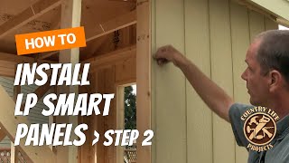 How to Build a Shed  How To Install Exterior LP Siding Panels Part 2  Video 12 of 15 [upl. by Thgirw]