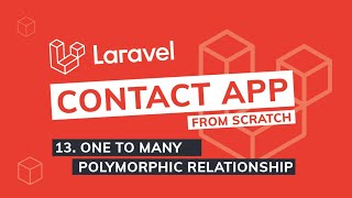 Episode 13  One To Many Polymorphic Relationship  Laravel Contact App from scratch [upl. by Palocz]