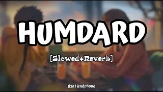 Humdard Slowed And Reverb  Arijit Singh  Ek Villain  Lofi Audio Song  10 PM LOFi [upl. by Brom305]