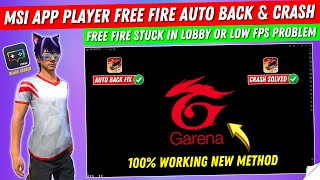 How to Solve MSi App Player Free Fire Auto Back amp Crash Problem  MSi App Player Black Screen [upl. by Gerfen501]