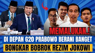 MEMALUKAN DI DEPAN G20 PRABOWO BERANI BANGET BONGKAR BOBROK REZIM PEMERINTAH JOKOWI [upl. by Eentihw728]