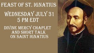 July 31 2024 5 PM ESTDivine Mercy Chaplet amp Short Talk on St Ignatius [upl. by Godderd363]