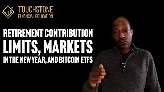 2024 Retirement Contribution Limits Markets in the New Year and Bitcoin ETFs [upl. by Repooc818]