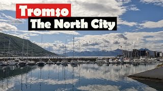 Tromso Norways Arctic Gem The North City [upl. by Brill]