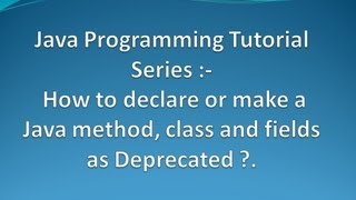 How to declare or make a Java method class and fields as Deprecated [upl. by Aneerahs685]