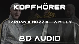 8D AUDIO  Dardan amp Mozzik  A Milly [upl. by Zolner287]