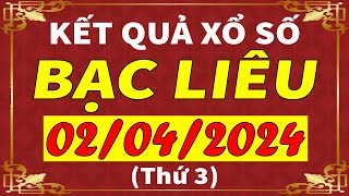 Xổ số Bạc Liêu ngày 2 tháng 4  XSBL  KQXSBL  SXBL  Xổ số kiến thiết Bạc Liêu hôm nay [upl. by Erlond]