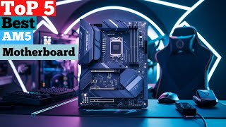 TOP 5 BEST AM5 MOTHERBOARD in 2025 [upl. by Rachele]