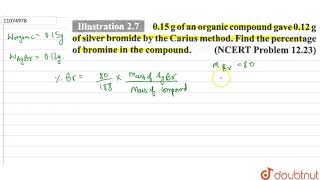 015 gm of an organic compound gave 012 gm of silver bromide by the carius method Find the [upl. by Zetnwahs]