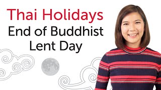 Learn Thai Holidays  End of Buddhist Lent Day  วันออกพรรษา [upl. by Jonna]