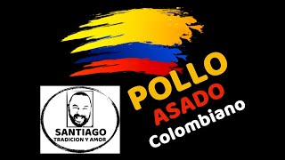 COMO HACER POLLO ASADO COLOMBIANO [upl. by Baiss]