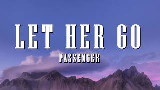 Passenger  Let Her Go Lyrics [upl. by Heyward686]