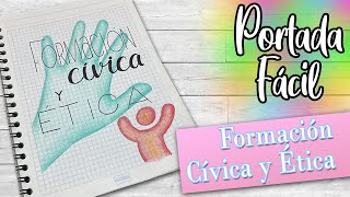 Portada para cuadernos de FORMACIÓN CÍVICA Y ÉTICA  Portadas faciles y bonitas [upl. by Toinette334]