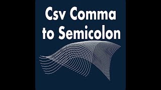 Csv Comma to Semicolon [upl. by Swain]