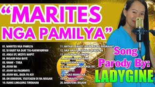 quotMARITES NGA PAMILYAquot Nonstop Bisaya Parody Songs by LadyGine 💥 LadyGine Playlist 2023 [upl. by Murage]