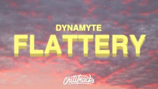 Dynamyte  Flattery Lyrics 🙅🏼‍♀️😊 [upl. by Lezley]