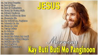 Tagalog Christian Early Morning Praise And Worship Song🙏Most Played Tagalog Jesus Songs 2023 [upl. by Bashuk626]