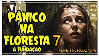 PÂNICO NA FLORESTA 7 A FUNDAÇÃO melhorfilme melhoresfilmes topfilme topfilmes bestmovie filme [upl. by Kaitlynn]