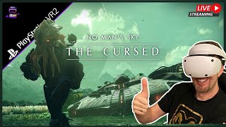 Expedition 16  No Mans Sky The Cursed Update  Phase 4  PSVR2  Playstation VR2  LIVE [upl. by Aiuhsoj]