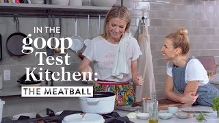 Gwyneth Paltrow and Jessica Seinfeld The Meatball  goop [upl. by Greenberg]