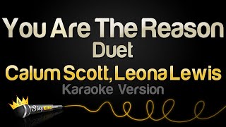 Calum Scott Leona Lewis  You Are The Reason  Duet Karaoke Version [upl. by Adlai]