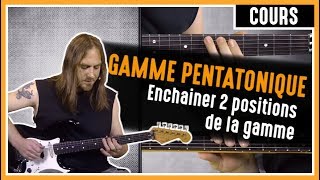 Cours de Guitare  Enchainer 2 Positions de la Gamme Pentatonique [upl. by Giesser]